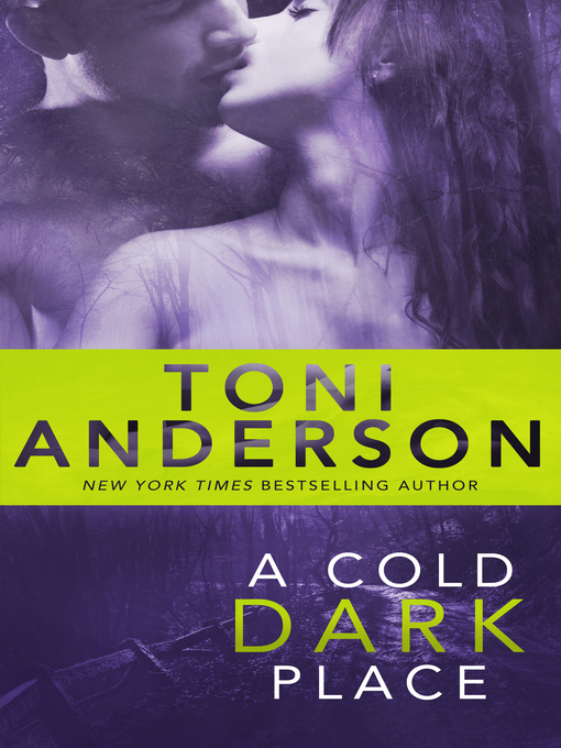 Title details for A Cold Dark Place by Toni Anderson - Available